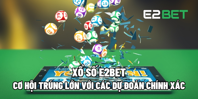 Xổ Số E2BET